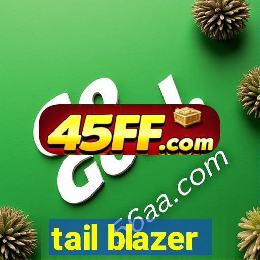 tail blazer